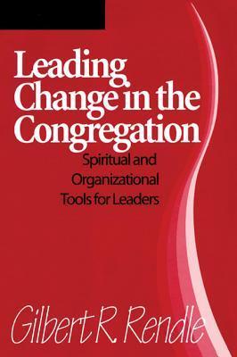Cover of Leading Change In The Congregation - Spiritual And Organizational Tools For Leaders
